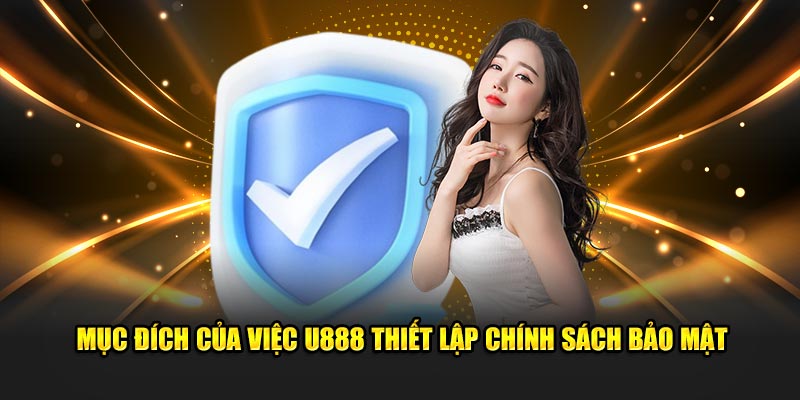 Tổng quan về chính sách bảo mật U888